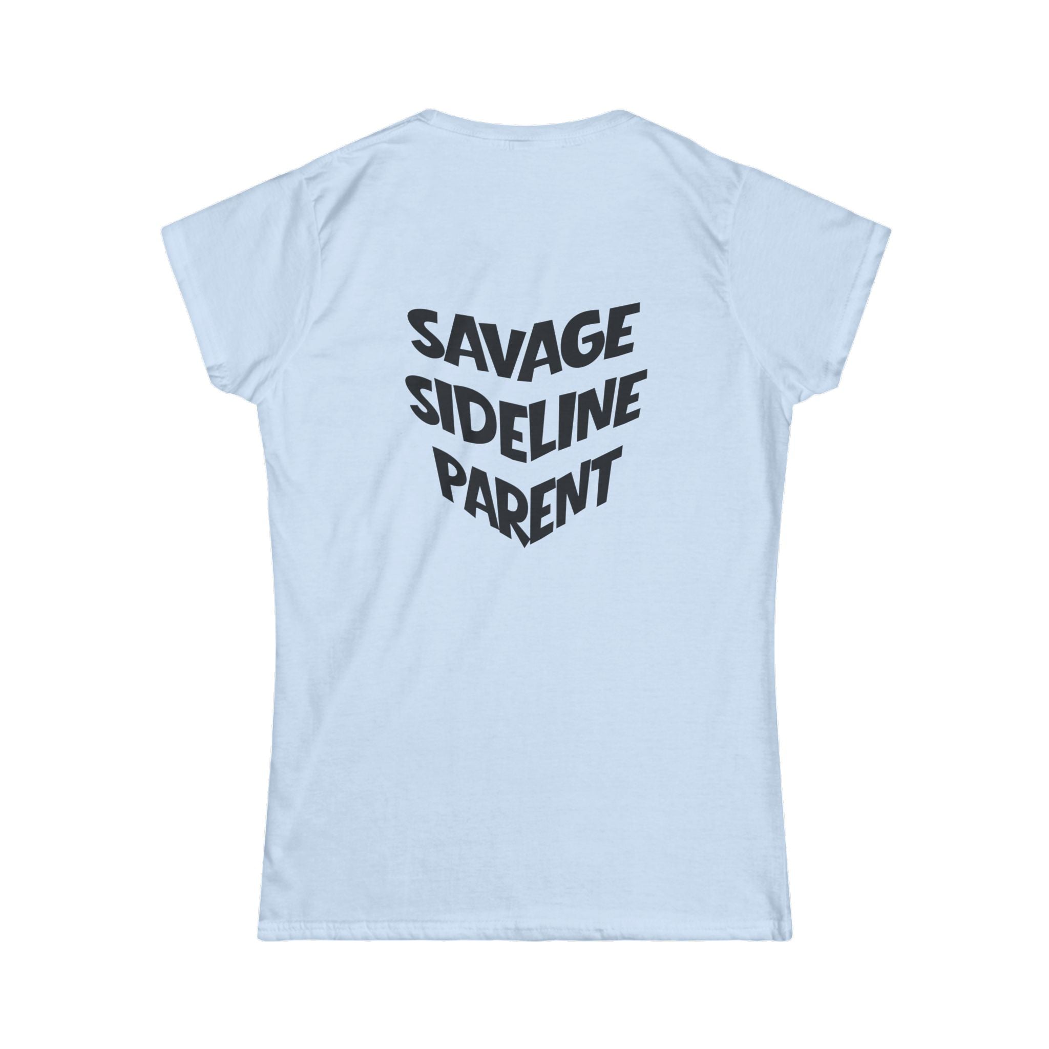 Women's "Savage Sideline Parent" Tee