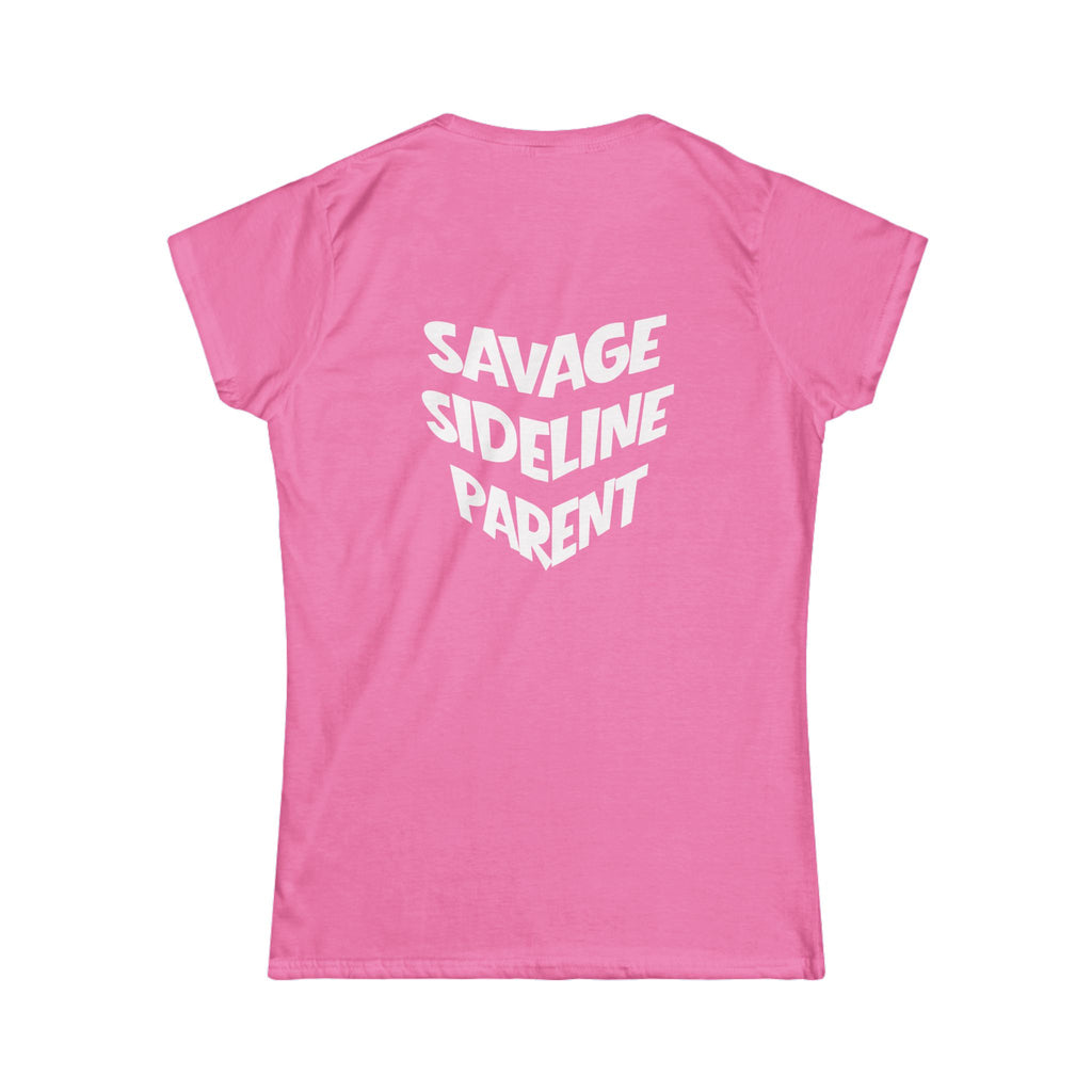 Women's "Savage Sideline Parent" Tee
